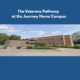 The Veterans Pathway at the Journey Home Campus